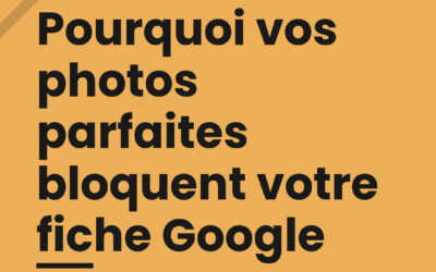 Photos Google Business : visez vrai, pas parfait